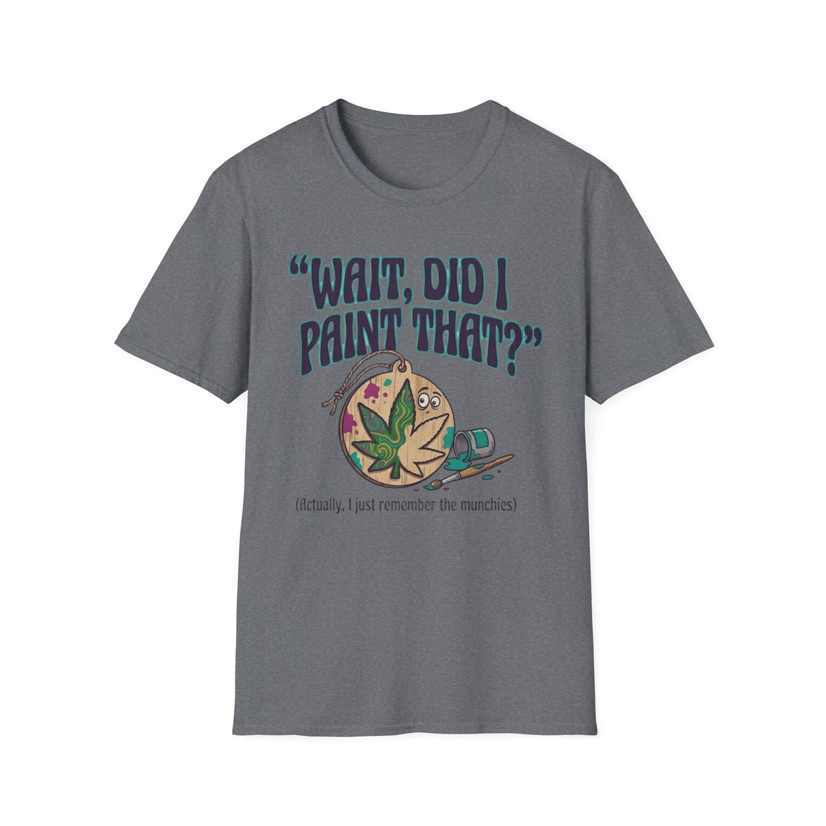 “Wait, Did I Paint That?” Paint Leaf Graphic T-Shirt | Altered Paints Company