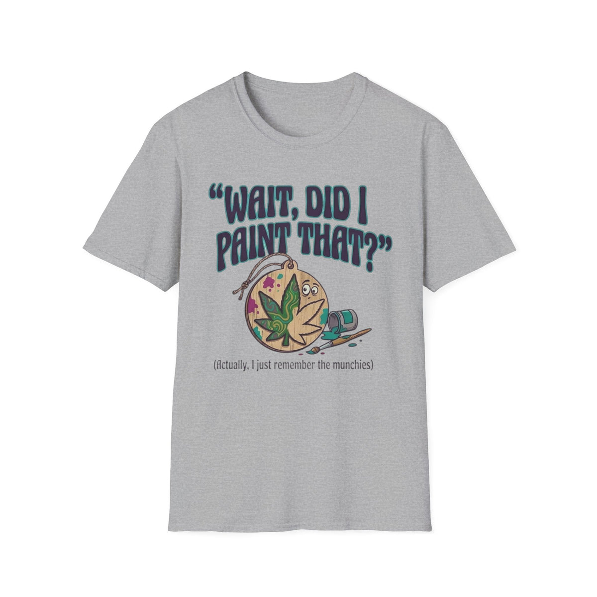 “Wait, Did I Paint That?” Paint Leaf Graphic T-Shirt | Altered Paints Company