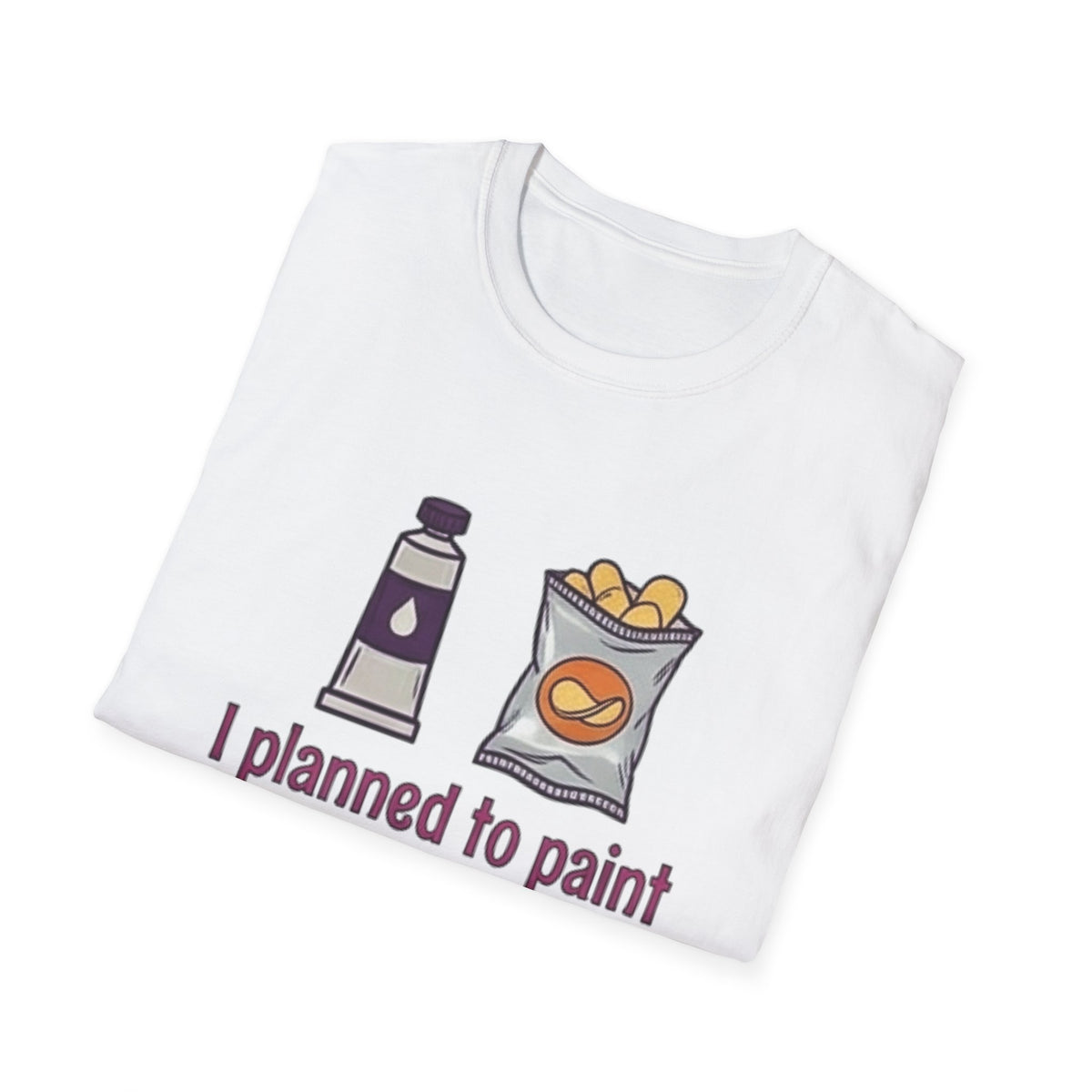 I Planned to Paint a Masterpiece T-Shirt