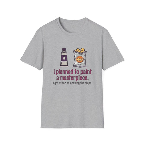 I Planned to Paint a Masterpiece T-Shirt