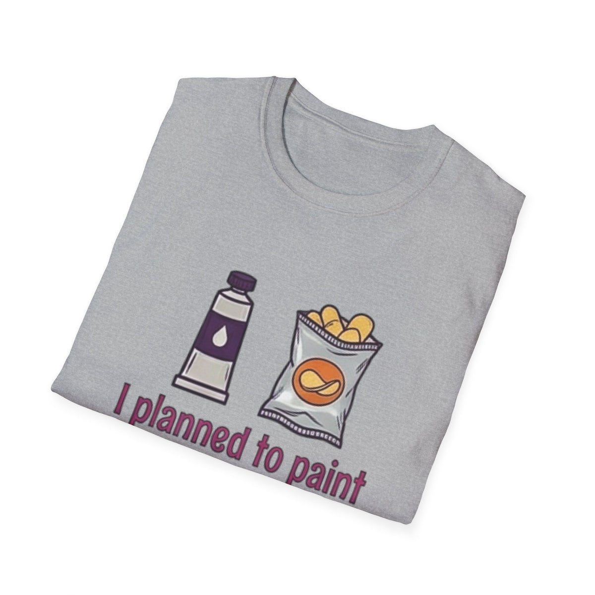 I Planned to Paint a Masterpiece T-Shirt