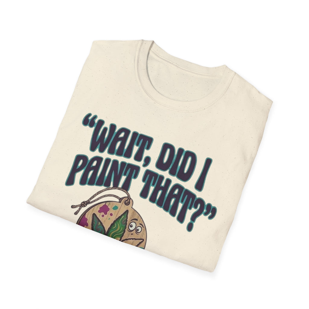 “Wait, Did I Paint That?” Paint Leaf Graphic T-Shirt | Altered Paints Company
