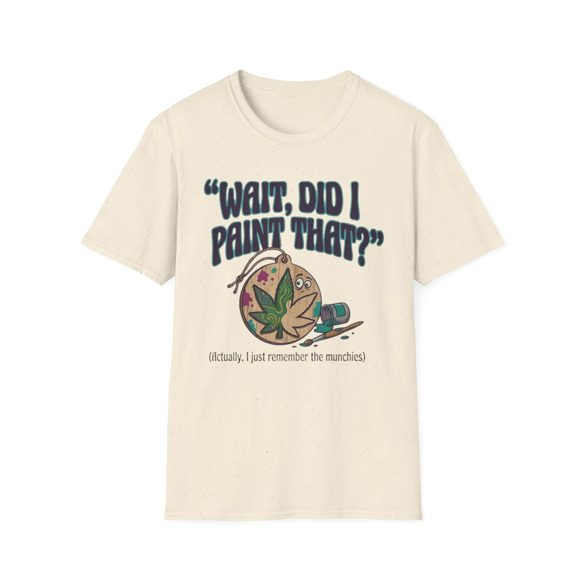 “Wait, Did I Paint That?” Paint Leaf Graphic T-Shirt | Altered Paints Company