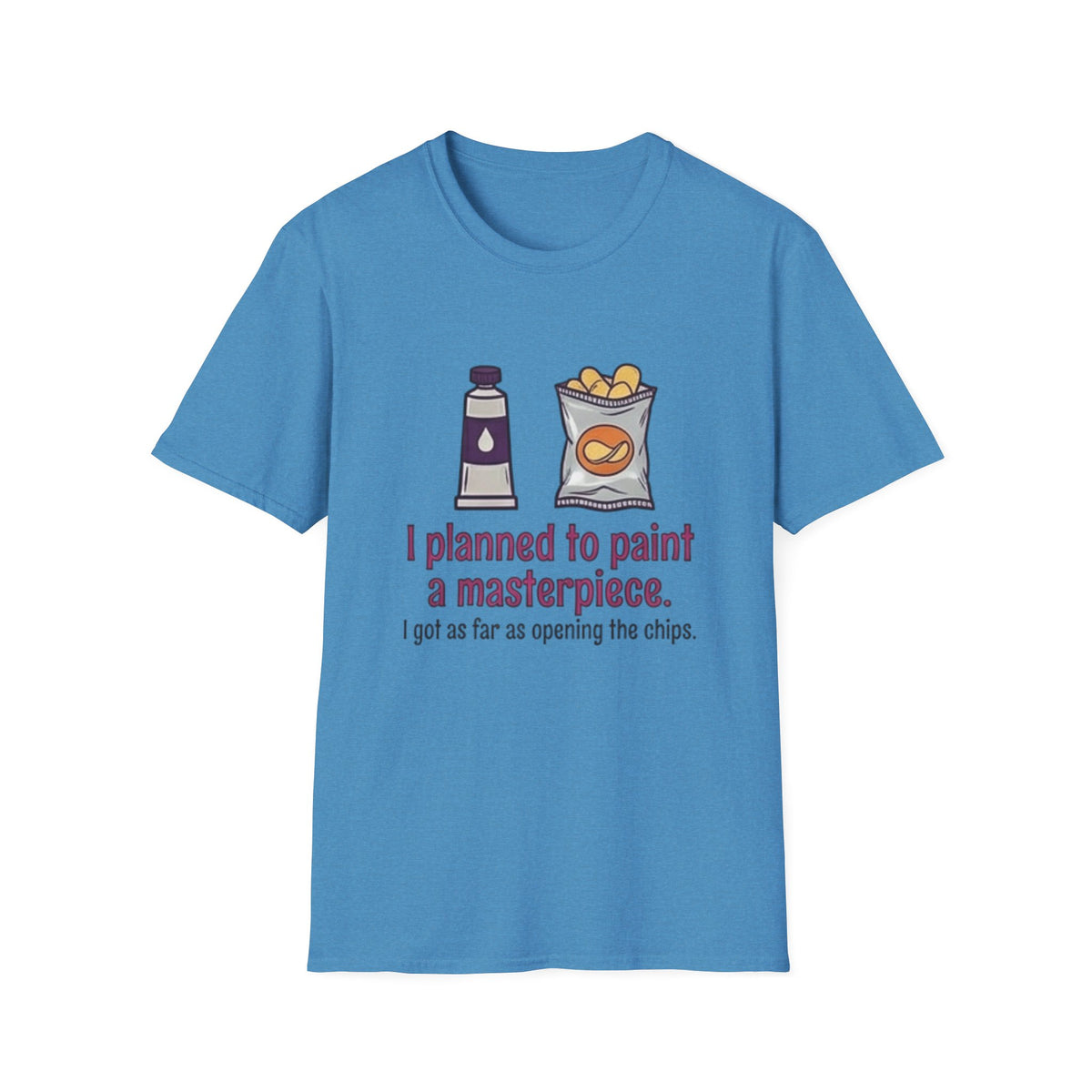 I Planned to Paint a Masterpiece T-Shirt