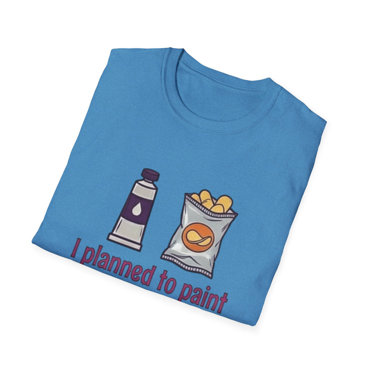 I Planned to Paint a Masterpiece T-Shirt