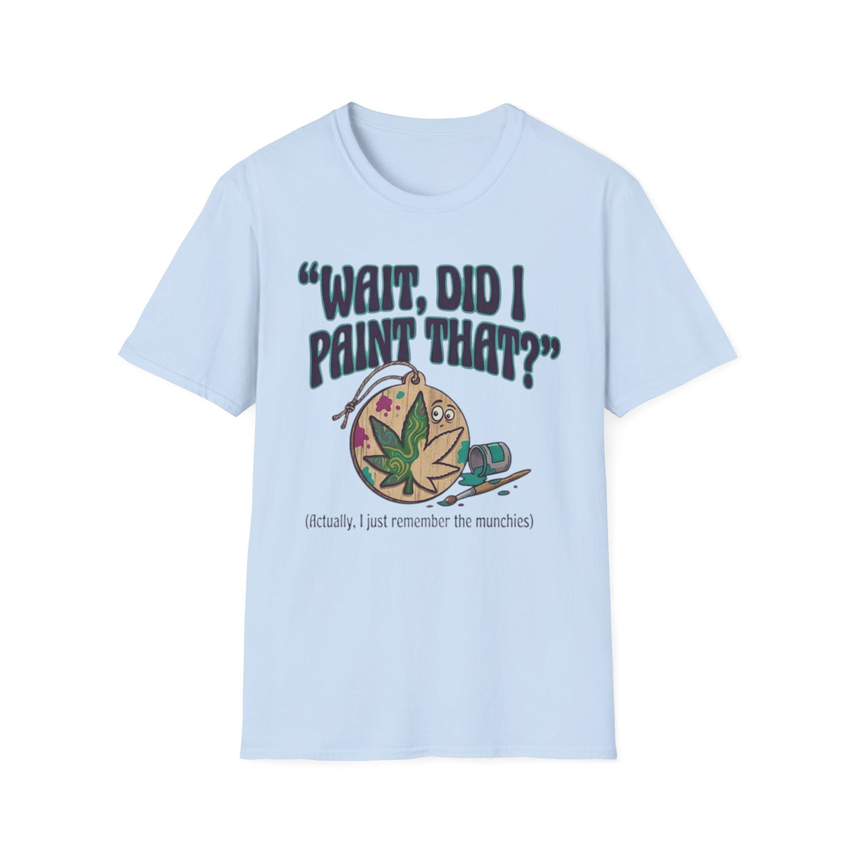 “Wait, Did I Paint That?” Paint Leaf Graphic T-Shirt | Altered Paints Company